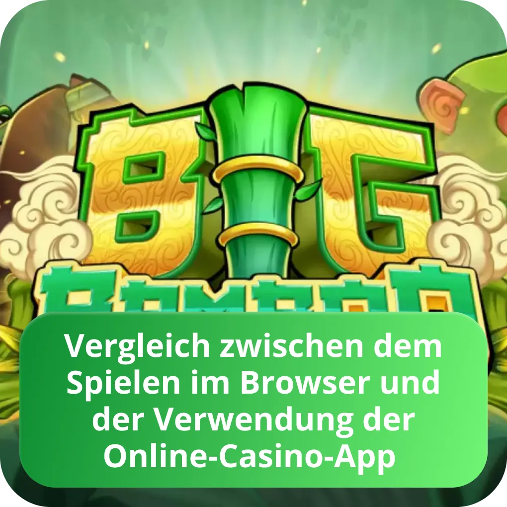 Big Bamboo App vs. Browserversion Big Bamboo App